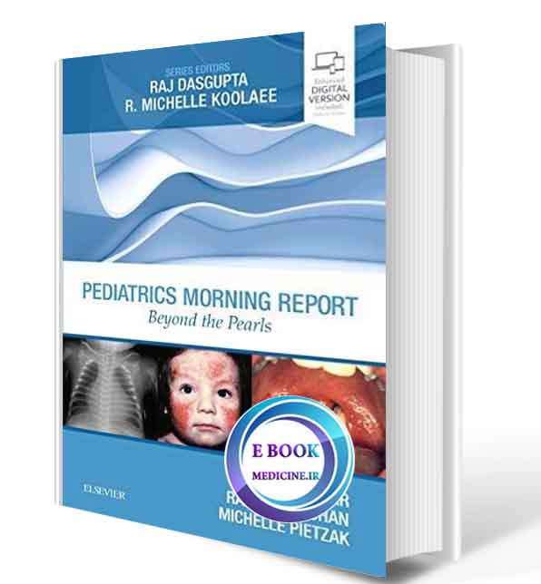 دانلود کتاب  Pediatrics Morning Report: Beyond the Pearls2018(ORIGINAL PDF)